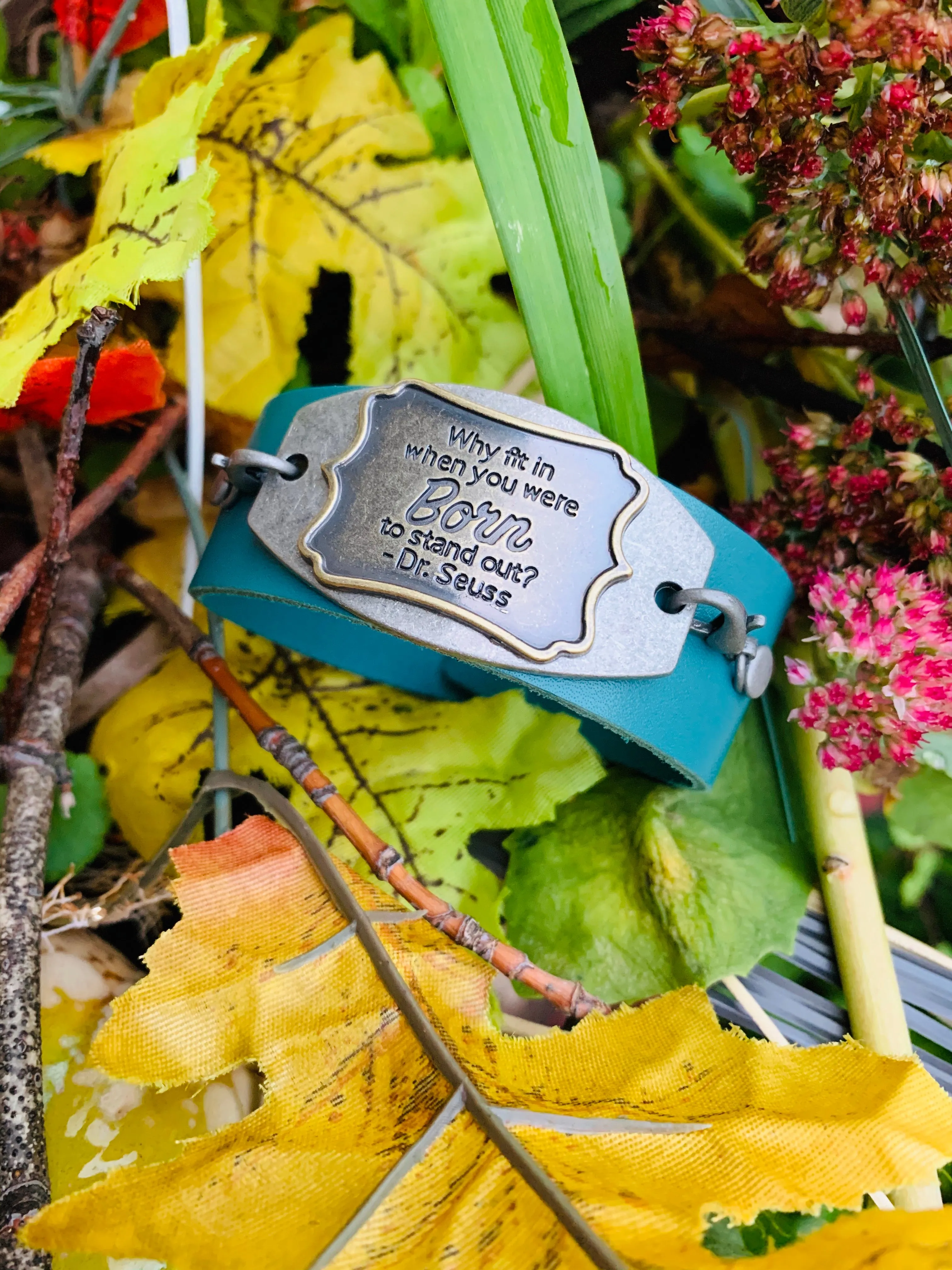 Why fit in when you were born to stand out? •• Dr. Seuss •• Leather wrap bracelets